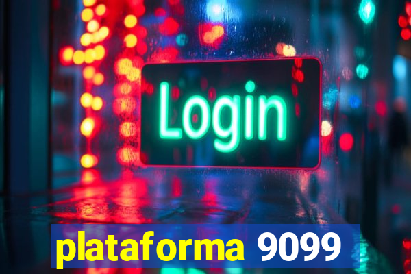 plataforma 9099